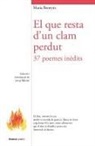 El que resta d'un clam perdut. 37 poemes inèdits