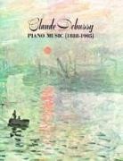 Claude Debussy - Claude Debussy Piano Music 1888 - 1905