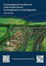 Rob Atkins, James Fairclough, James (Project Officer Fairclough - Archaeological Excavations At Little Paxton Quarry Huntingdonshire,