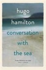 Hugo Hamilton - Conversation with the Sea