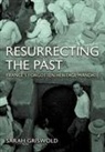 Sarah Griswold - Resurrecting the Past