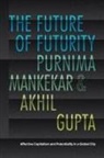 Akhil Gupta, Purnima Mankekar, Purnima Gupta Mankekar - Future of Futurity