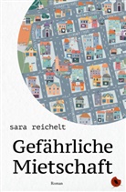 Sara Reichelt - Gefährliche Mietschaft