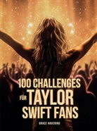 Grace Havering, Grace Havering - 100 Challenges für Taylor Swift Fans