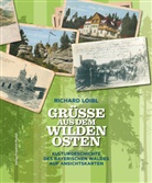 Richard Loibl - Grüße aus dem Wilden Osten