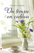 Rosemarie Dingeldey - Du temps en cadeau
