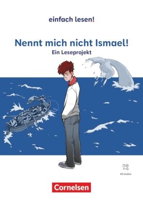 Michael Gerard Bauer, Michael Gerard Bauer, Michaela Timberlake, Michaela Timberlake - Einfach lesen! - Leseprojekte - Leseförderung ab Klasse 5 - Ausgabe ab 2024 Nennt mich nicht Ismael! - Ein Leseprojekt nach dem gleichnamigen Jugendbuch von Michael Gerard Bauer - Empfohlen für das 7.-9. Schuljahr - Arbeitsbuch mit Lösungen - Mit Audios