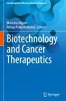 Abhay Prakash Mishra, Manisha Nigam - Biotechnology and Cancer Therapeutics