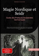 Bendis Saage, Bendis A. I. Saage - Français - Magie Nordique et Seidr: Guide des Pratiques Ancestrales Germaniques