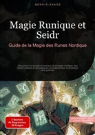 Bendis Saage, Bendis A. I. Saage - Français - Magie Runique et Seidr: Guide de la Magie des Runes Nordique