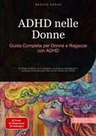 Bendis Saage, Bendis A. I. Saage - Italiano - ADHD nelle Donne: Guida Completa per Donne e Ragazze con ADHD