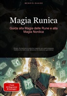Bendis Saage, Bendis A. I. Saage - Italiano - Magia Runica: Guida alla Magia delle Rune e alla Magia Nordica
