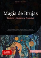 Bendis Saage, Bendis A. I. Saage - Español - Magia de Brujas: Brujería y Hechicería Ancestral
