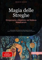 Bendis Saage, Bendis A. I. Saage - Italiano - Magia delle Streghe: Stregoneria e Maleficio nel Malleus Maleficarum