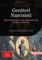 Bendis Saage, Bendis A. I. Saage - Italiano - Genitori Narcisisti: Madri Narcisiste e Padri Narcisisti nella Dinamica Familiare