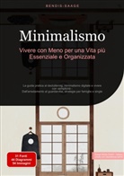 Bendis Saage, Bendis A. I. Saage - Italiano - Minimalismo: Vivere con Meno per una Vita più Essenziale e Organizzata