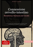 Bendis Saage, Bendis A. I. Saage - Italiano - Connessione cervello-intestino: Microbioma e Nutrizione del Cervello