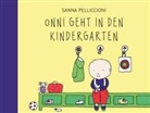 Sanna Pelliccioni, Gabriela Bracklo, Janina Otto - Onni geht in den Kindergarten