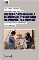Jutta Busch, Wolfgang von Gahlen-Hoops, Tanja Lehnen, W von Gahlen-Hoops, Wolfgang von Gahlen-Hoops - Interprofessionelle Bildung in Pflege und Gesundheitsberufen