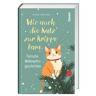 Heike Wendler - Wie auch die Katz' zur Krippe kam