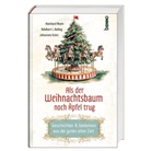 Reinhard Abeln, Adalbert Ludwig Balling, Kuhn, Johannes Kuhn - Als der Weihnachtsbaum noch Äpfel trug