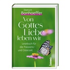 Dietrich Bonhoeffer - Von Gottes Liebe leben wir