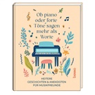 Ob piano oder forte, Töne sagen mehr als Worte