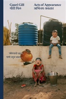 Gauri Gill, Rajesh Chaitya Vangad - Acts of Appearance