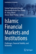 Anwar Allah Pitchay, M. Ishaq Bhatti, M Ishaq Bhatti et al, Hassanudin Mohd Thas Thaker, Farhad Taghizadeh-Hesary - Islamic Financial Markets and Institutions