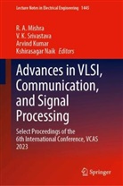 V K Srivastava, Arvind Kumar, Arvind Kumar et al, R A Mishra, R. A. Mishra, Kshirasagar Naik... - Advances in VLSI, Communication, and Signal Processing