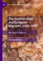 Terence McBride - The Scottish State and European Migrants, 1885-1939