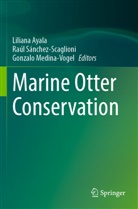 Liliana Ayala, Gonzalo Medina-Vogel, Raúl Sánchez-Scaglioni - Marine Otter Conservation