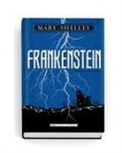 Mary Shelley, Mary Wollstonecraft Shelley - Frankenstein