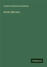 Friedrich Wilhelm Hackländer - Werke Märchen