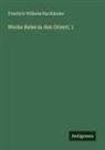 Friedrich Wilhelm Hackländer - Werke Reise in den Orient; 1