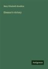 Mary Elizabeth Braddon - Eleanor's victory