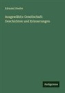 Edmund Hoefer - Ausgewählte Gesellschaft: Geschichten und Erinnerungen