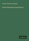 Friedrich Wilhelm Hackländer - Werke Namenlose Geschichten; 3