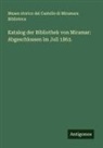Museo storico del Castello di Miramare Biblioteca - Katalog der Bibliothek von Miramar: Abgeschlossen im Juli 1863