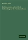 Maximilian Simon - Die Elemente der Arithmetik als Vorbereitung auf die Functionentheorie