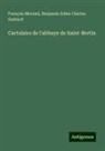 Benjamin Edme Charles Guérard, François Morand - Cartulaire de l'abbaye de Saint-Bertin
