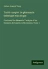 Julien-Joseph Virey - Traité complet de pharmacie théorique et pratique