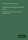 Benjamin Edme Charles Guérard - Collection des Cartulaire de France, Tome 1
