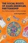 Tanika Raychaudhuri - The Social Roots of Asian American Partisanship