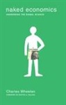 Charles Wheelan, Charles (Dartmouth College) Wheelan, Wheelan Charles - Naked Economics : Undressing the Dismal Science