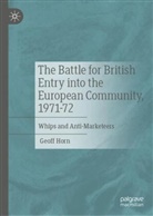 Geoff Horn - The Battle for British Entry into the European Community, 1971-72