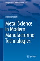 Maurizio Vedani - Metal Science in Modern Manufacturing Technologies
