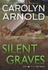 Carolyn Arnold - Silent Graves