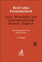 Lena Eli, Nicole Englisch u a, Robert Walz - Beck'sches Formularbuch Zivil-, Wirtschafts- und Unternehmensrecht: Deutsch-Englisch