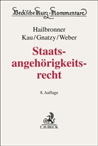 Thomas Gnatzy, Thomas u a Gnatzy, Kay Hailbronner, Marcel Kau, Ferdinand Weber - Staatsangehörigkeitsrecht